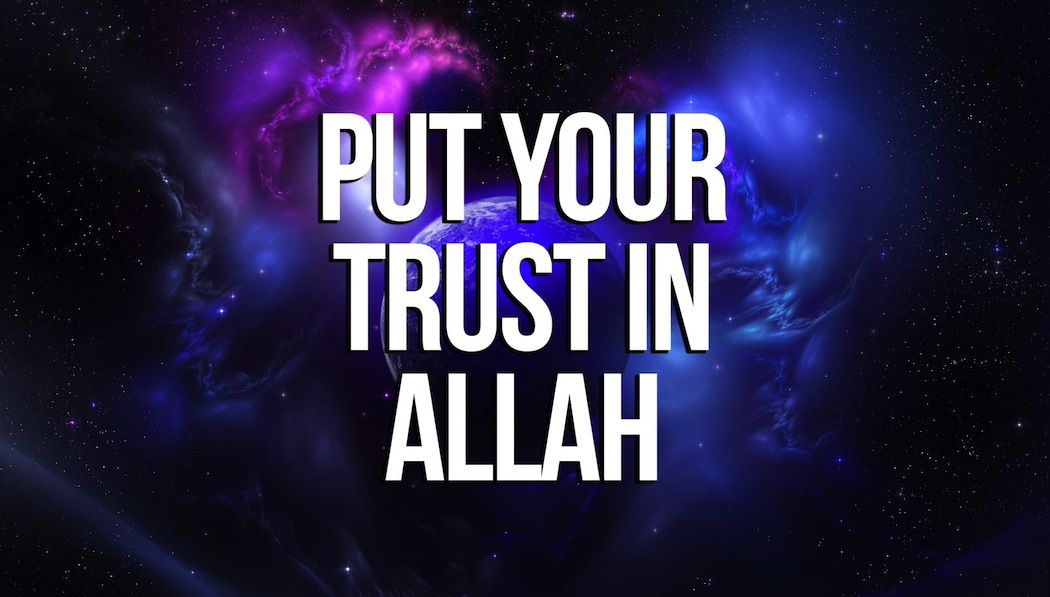 Those who Trust Allah Never Lose Hope