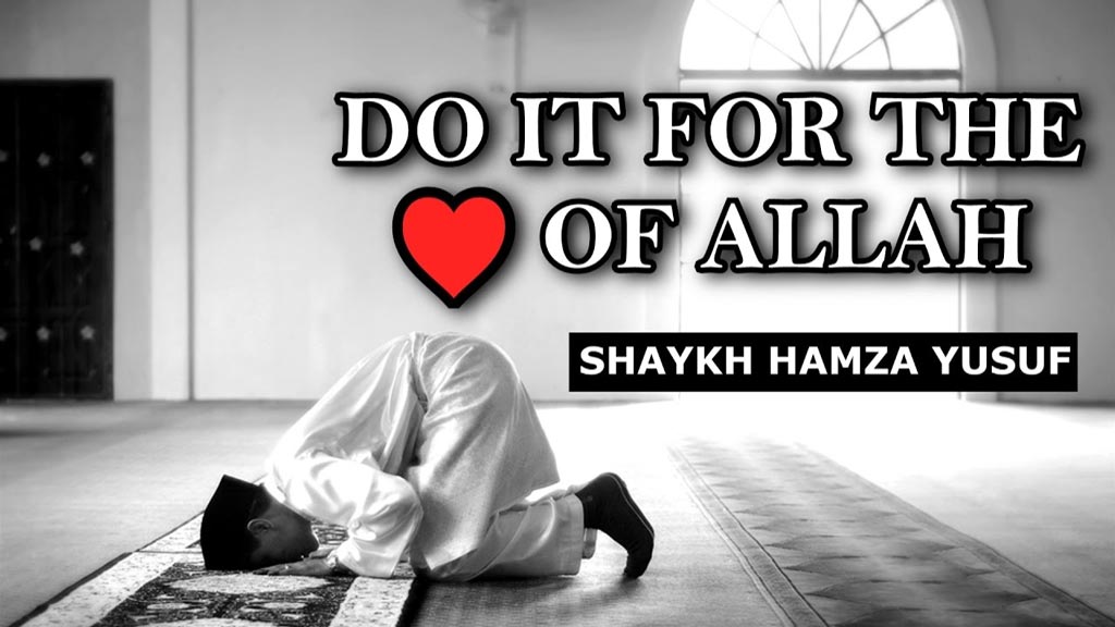 Do It For The Love Of Allah