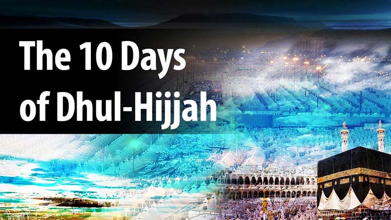 First 10 Days of Dhul Hijjah